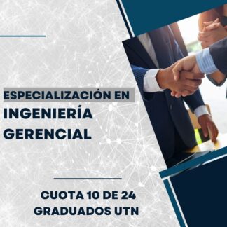 Esp. en Ingeniería Gerencial - Graduados - Cuota 10 de 24 - Julio'24