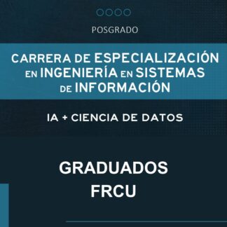 Esp. en Ingeniería en Sistemas de Información - Graduados FRCU - Cuota 2 de 24 - Mayo'24