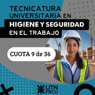 Tecnicatura Universitaria en Higiene y Seguridad en el Trabajo - Cuota 9 de 36 - Noviembre'24 - UTN FRCU