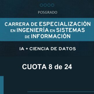 Esp. en Ingeniería en Sistemas de Información - COPAER;CIIER - Cuota 8 de 24 - Diciembre'24