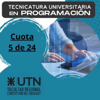 Tecnicatura en Programación - Cuota 5 de 24 - Diciembre'24 - UTN FRCU