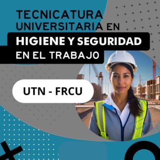 TECNICATURA UNIVERSITARIA EN HIGIENE Y SEGURIDAD EN EL TRABAJO