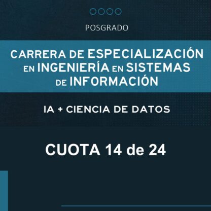 Esp. en Ingeniería en Sistemas de Información -No Docentes,Docentes - Cuota 14 de 24 - Junio'25