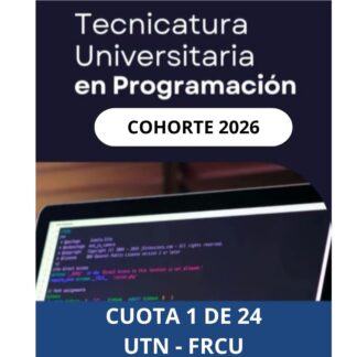 Tecnicatura en Programación - Cuota 1 de 24 - Cohorte 2026 - UTN FRCU